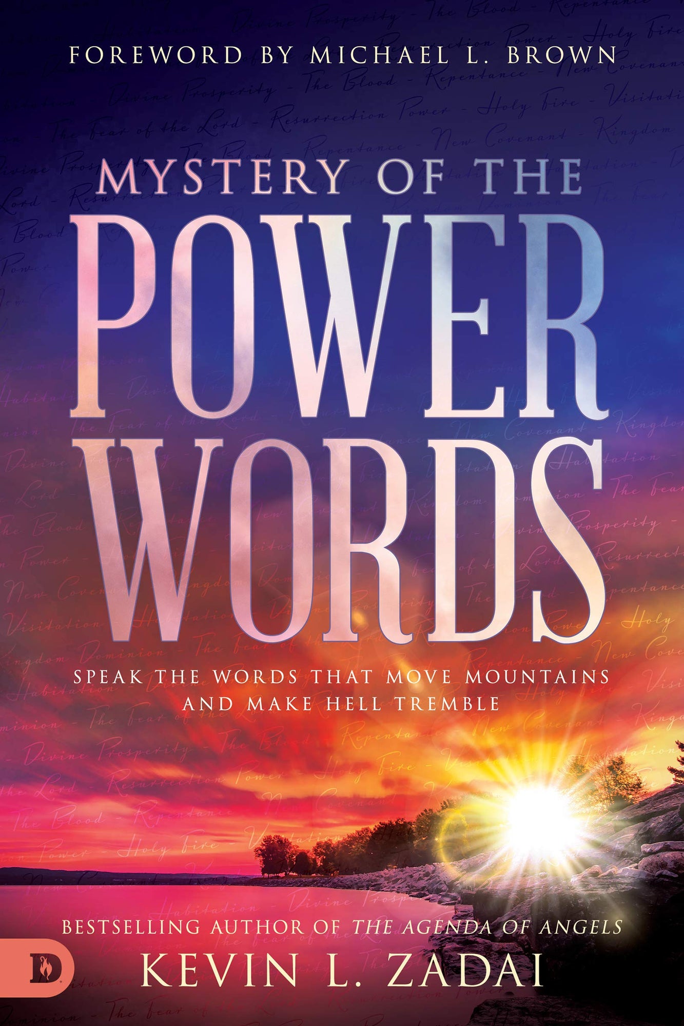 Mystery of the Power Words: Speak the Words That Move Mountains and Make Hell Tremble Mystery of the Power Words: Speak the Words That Move Mountains and Make Hell Tremble