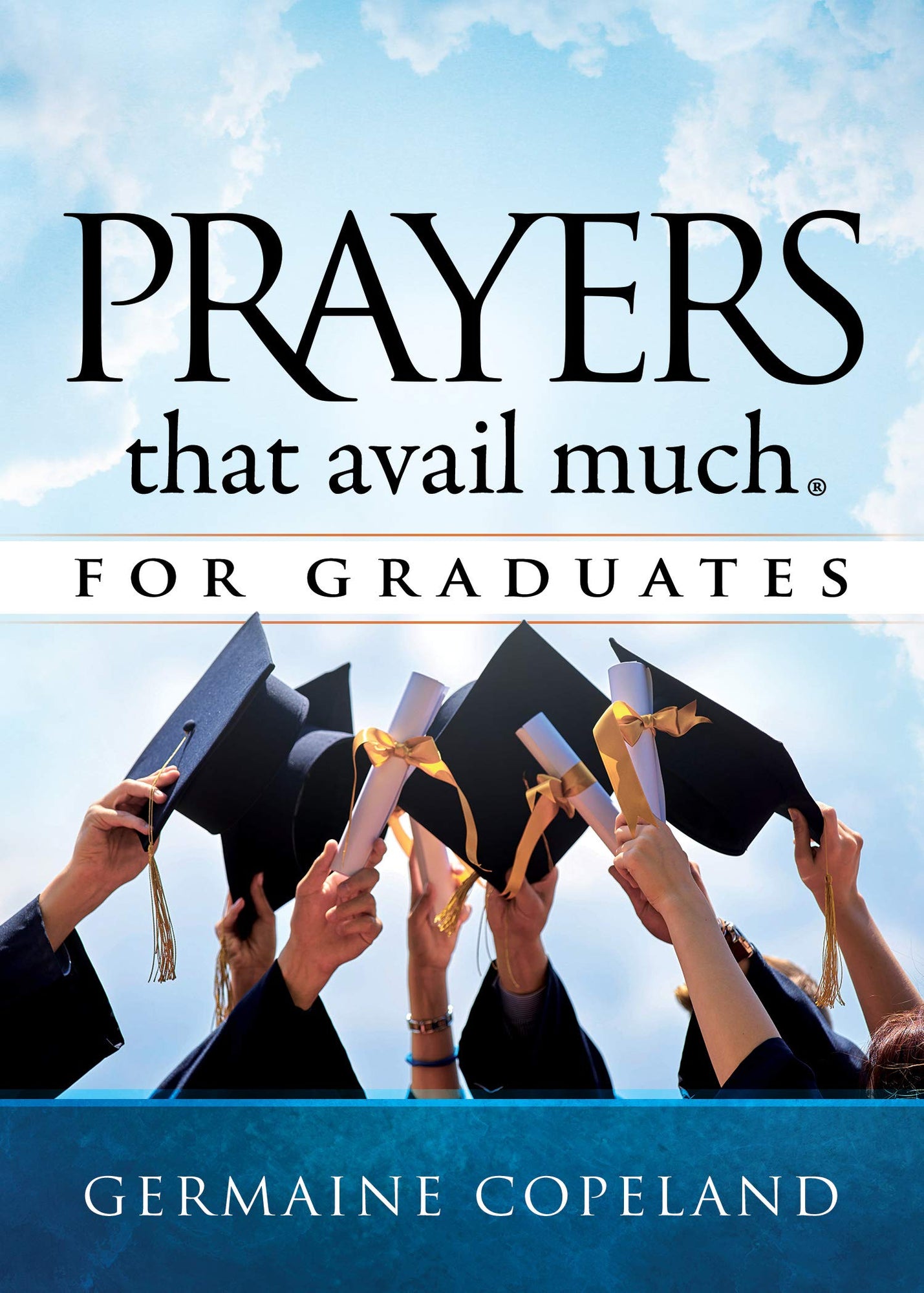 Prayers that Avail Much for Graduates Prayers that Avail Much for Graduates