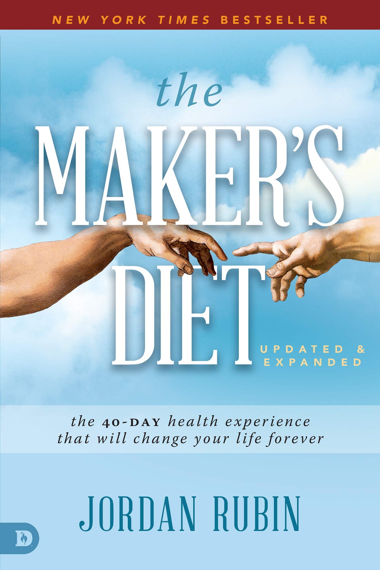 The Maker's Diet: Updated and Expanded: The 40-Day Health Experience That Will Change Your Life Forever The Maker's Diet: Updated and Expanded: The 40-Day Health Experience That Will Change Your Life Forever