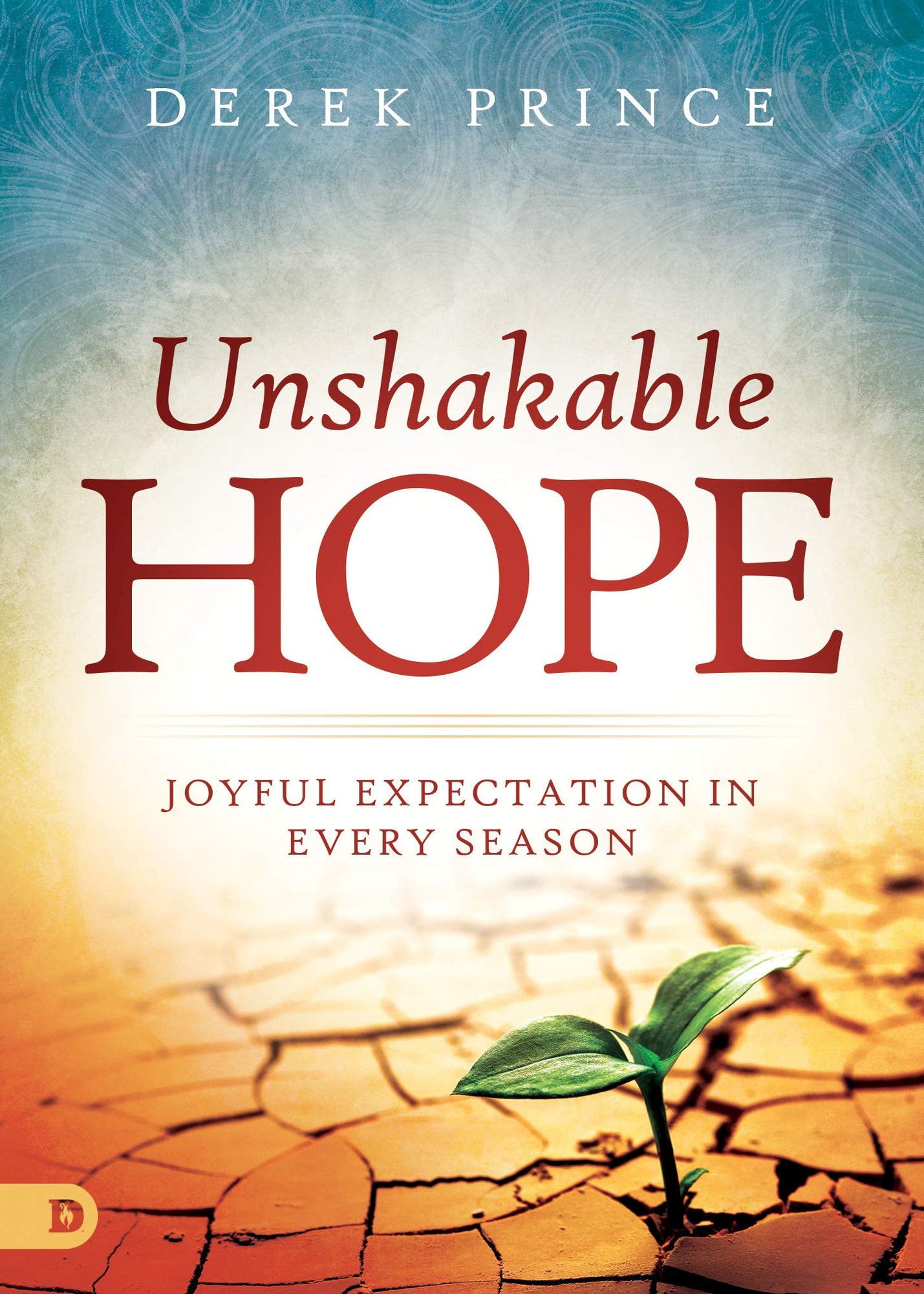 Unshakable Hope: Joyful Expectation in Every Season Unshakable Hope: Joyful Expectation in Every Season