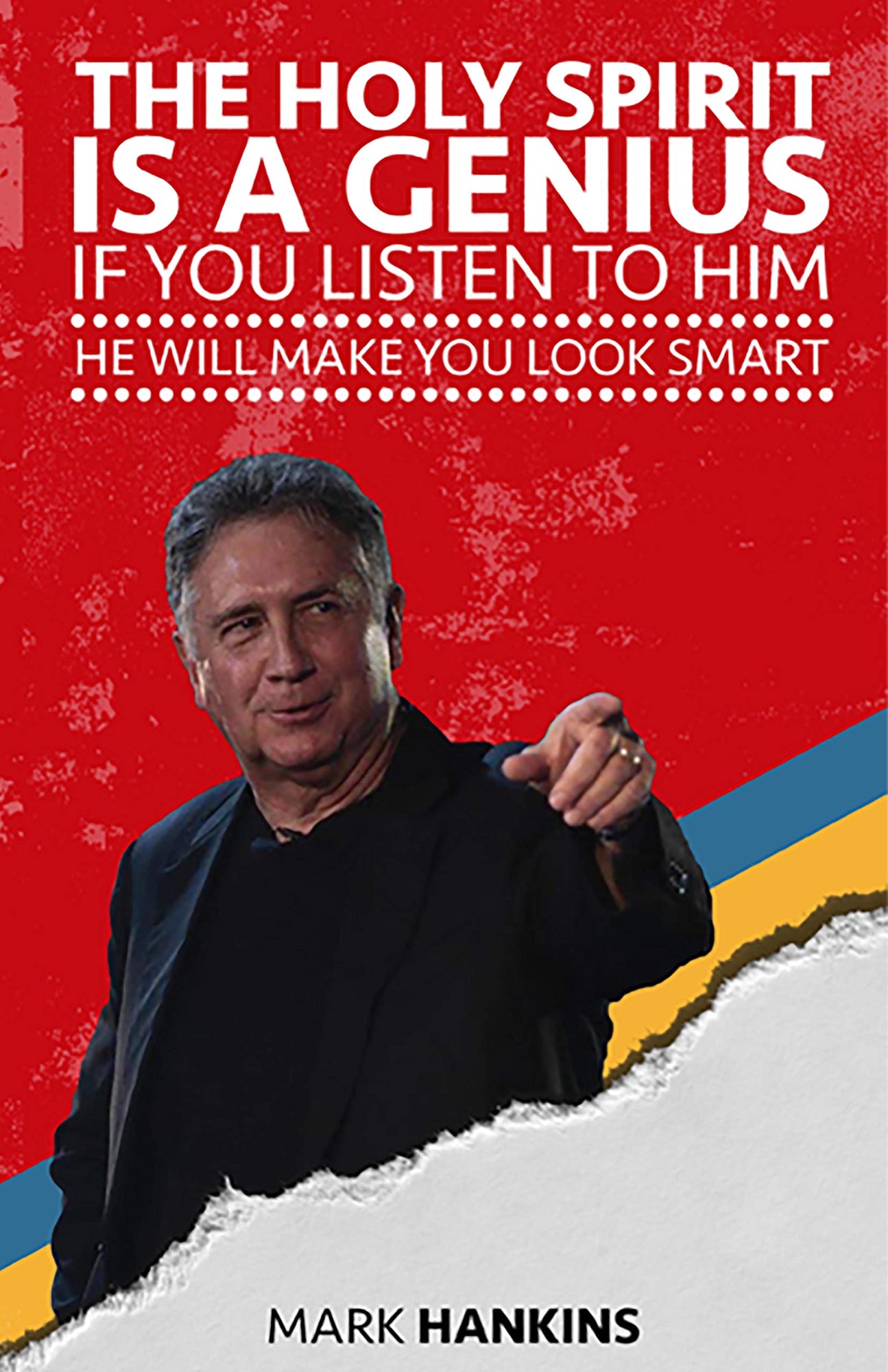 The Holy Spirit is a Genius: If You Listen to Him He Will Make You Look Smart The Holy Spirit is a Genius: If You Listen to Him He Will Make You Look Smart