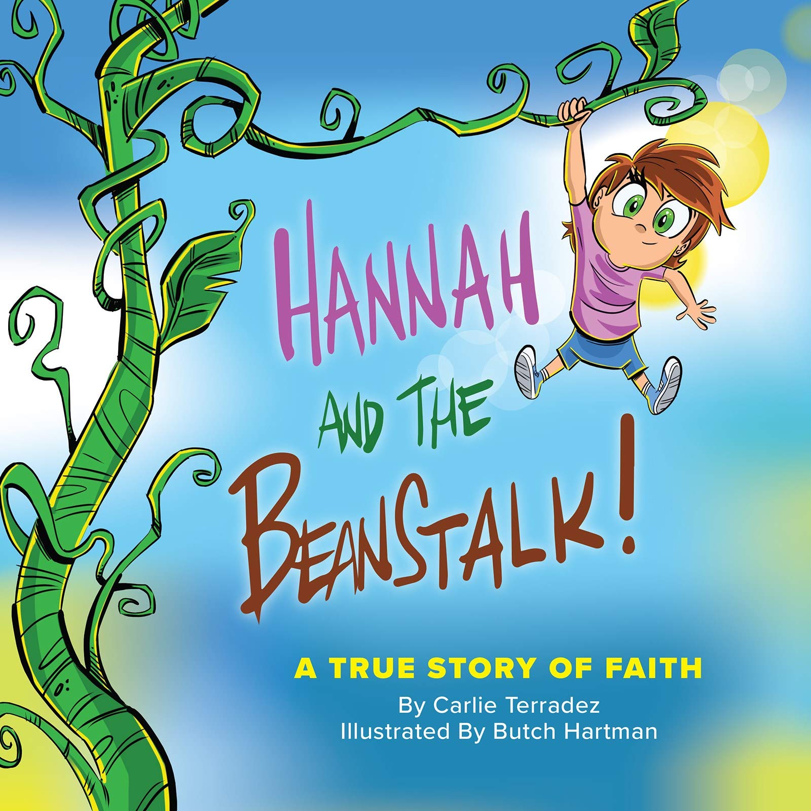 Hannah and the Beanstalk: A True Story of Faith Hannah and the Beanstalk: A True Story of Faith