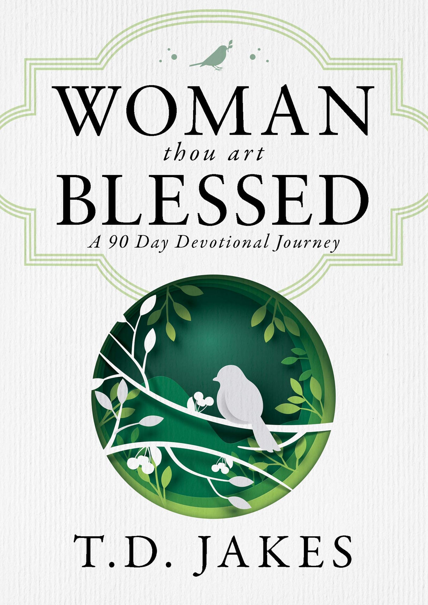 Woman, Thou Art Blessed: A 90-Day Devotional Journey Woman, Thou Art Blessed: A 90-Day Devotional Journey