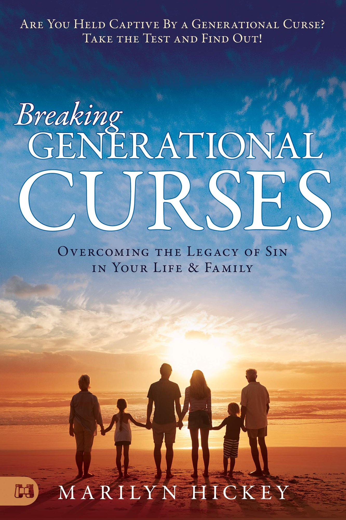 Breaking Generational Curses: Overcoming the Legacy of Sin in Your Life and Family Breaking Generational Curses: Overcoming the Legacy of Sin in Your Life and Family