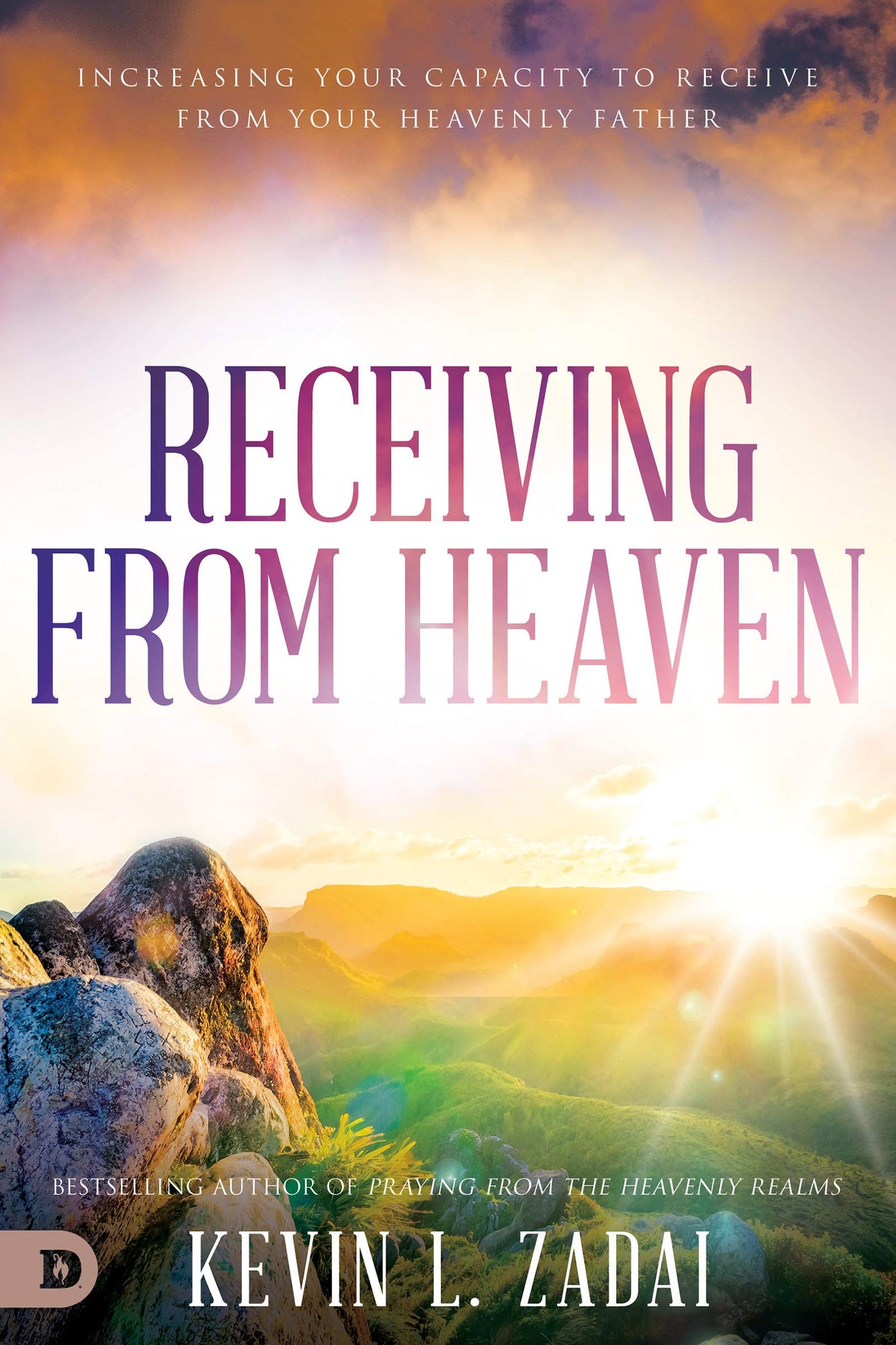 Receiving from Heaven: Increasing Your Capacity to Receive from Your Heavenly Father Receiving from Heaven: Increasing Your Capacity to Receive from Your Heavenly Father