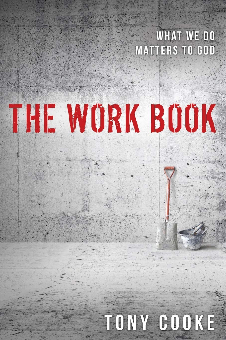 The Work Book: What We Do Matters to God Paperback – June 9, 2015 The Work Book: What We Do Matters to God Paperback – June 9, 2015