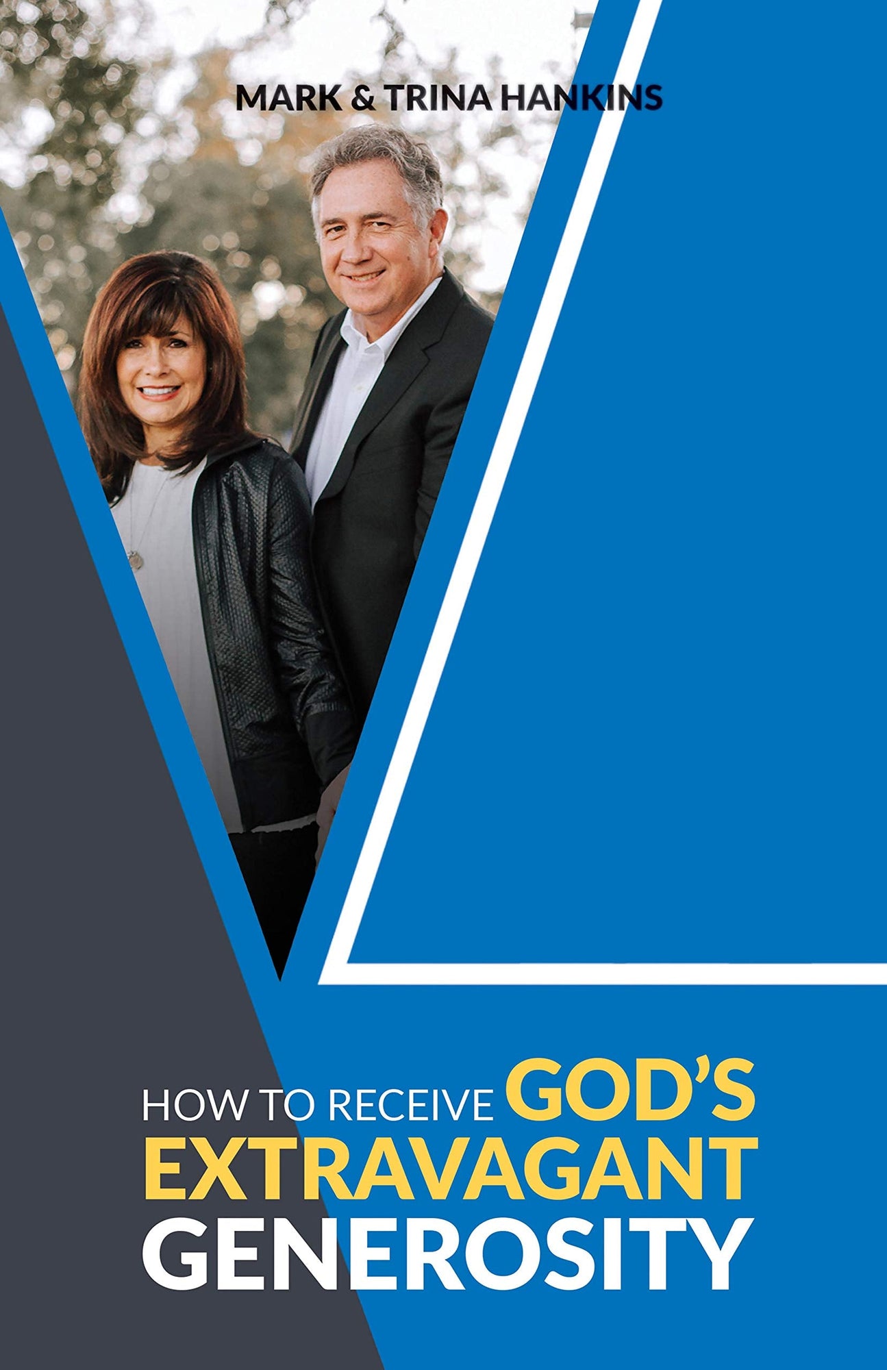 How to Receive God's Extravagant Generosity How to Receive God's Extravagant Generosity