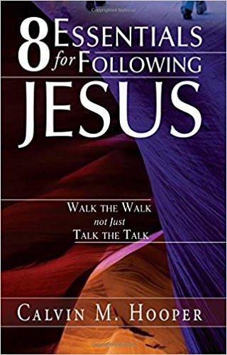 8 Essentials for Following Jesus 8 Essentials for Following Jesus