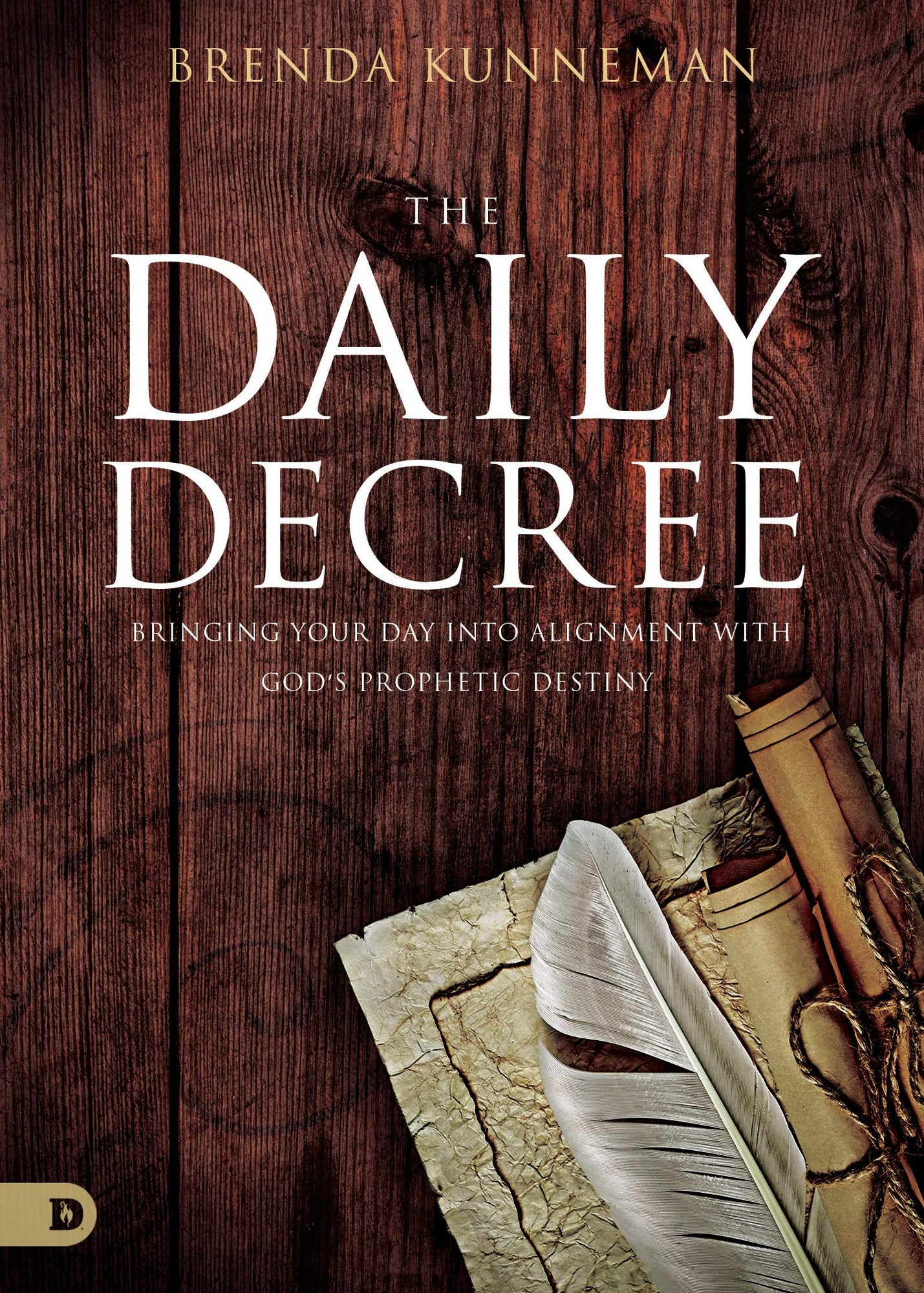 The Daily Decree: Bringing Your Day Into Alignment with God's Prophetic Destiny The Daily Decree: Bringing Your Day Into Alignment with God's Prophetic Destiny