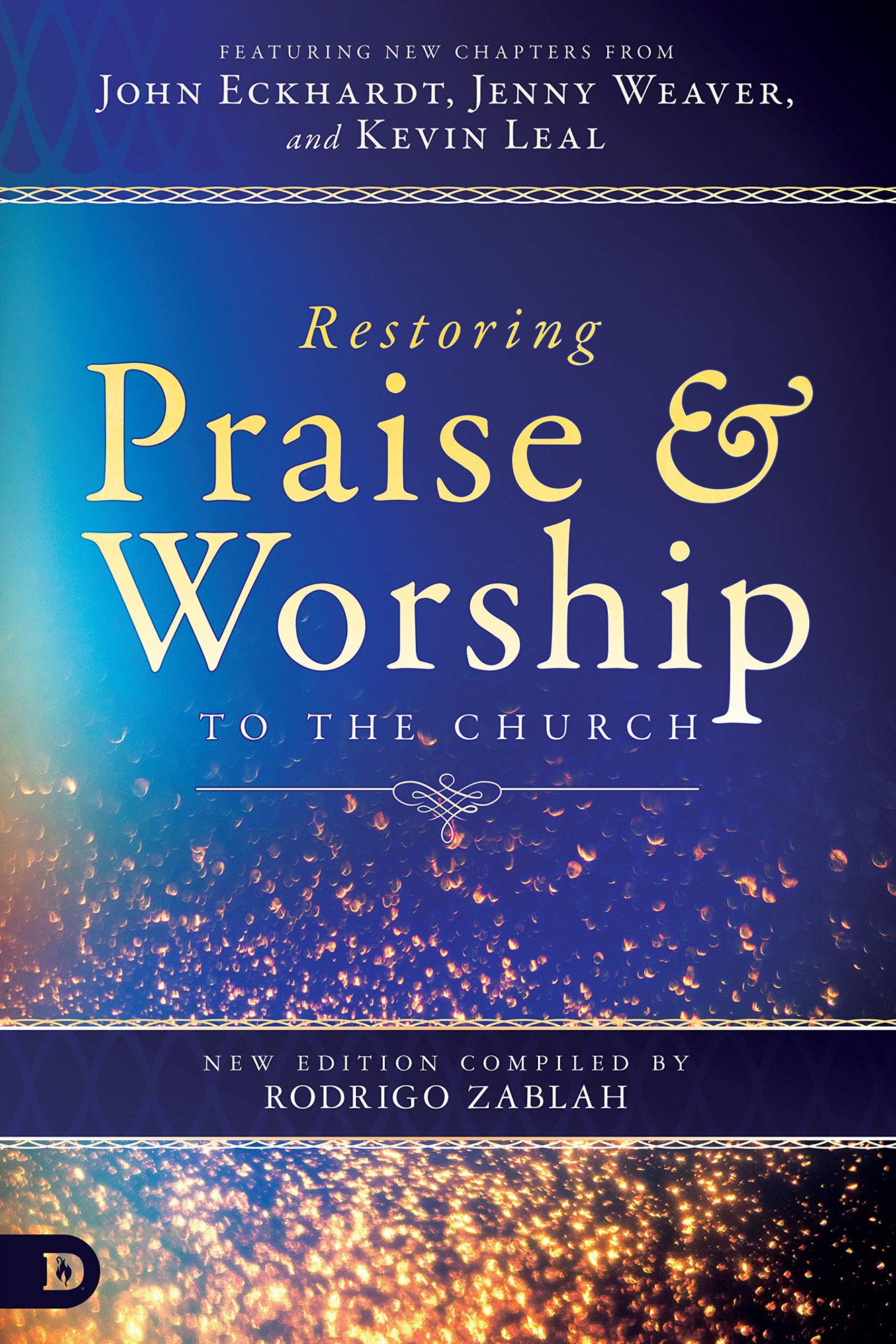 Restoring Praise and Worship to the Church Restoring Praise and Worship to the Church