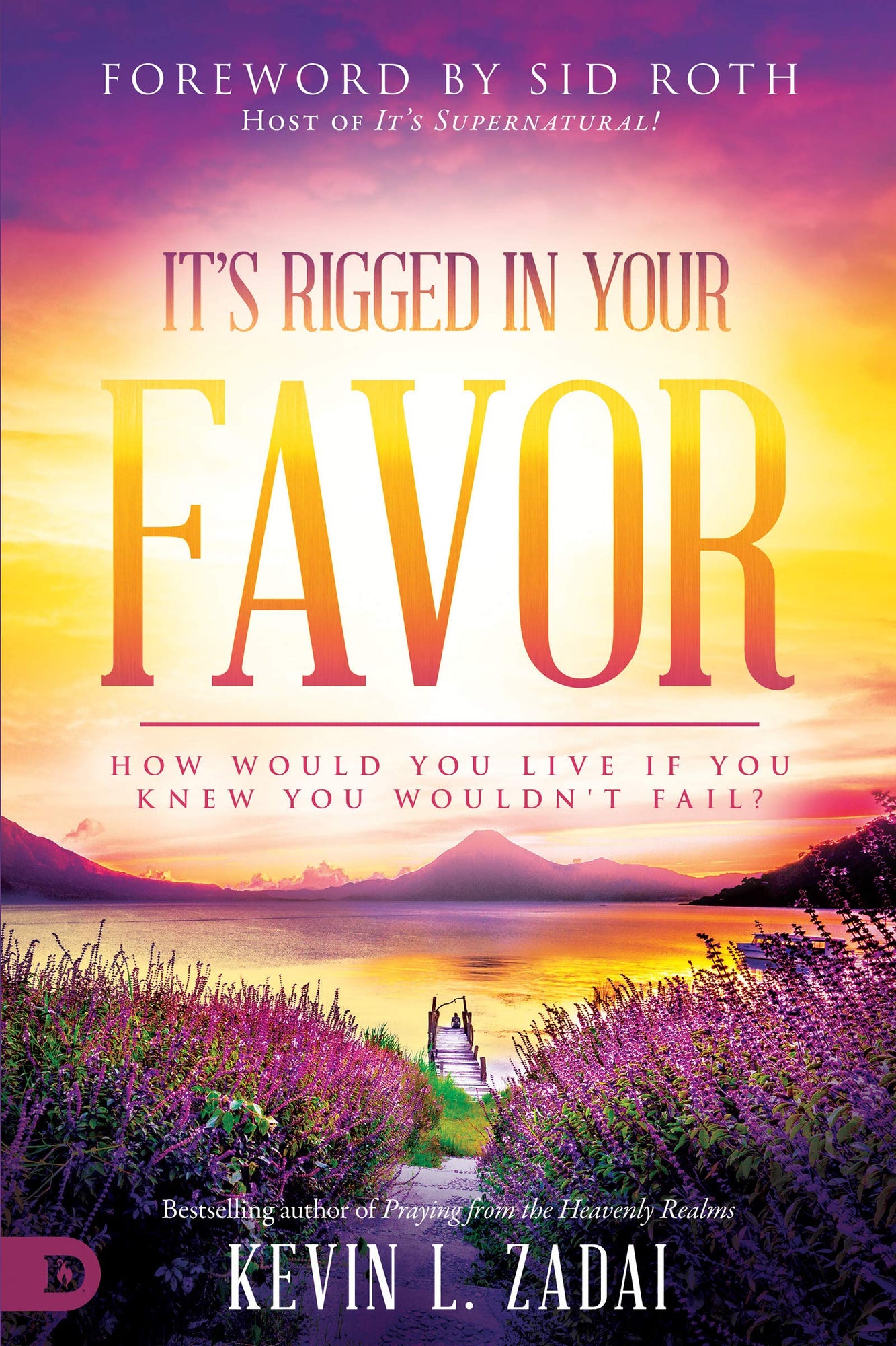 It's Rigged in Your Favor: How Would You Live If You Knew You Wouldn't Fail? It's Rigged in Your Favor: How Would You Live If You Knew You Wouldn't Fail?