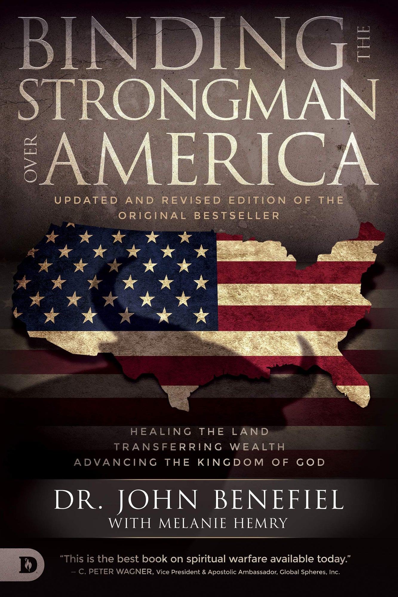 Binding the Strongman Over America and the Nations: Healing the Land, Transferring Wealth, and Advancing the Kingdom of God Binding the Strongman Over America and the Nations: Healing the Land, Transferring Wealth, and Advancing the Kingdom of God