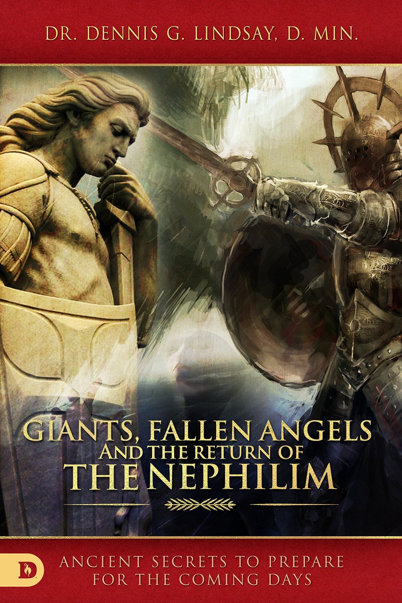 Giants, Fallen Angels, and the Return of the Nephilim: Ancient Secrets to Prepare for the Coming Days Giants, Fallen Angels, and the Return of the Nephilim: Ancient Secrets to Prepare for the Coming Days