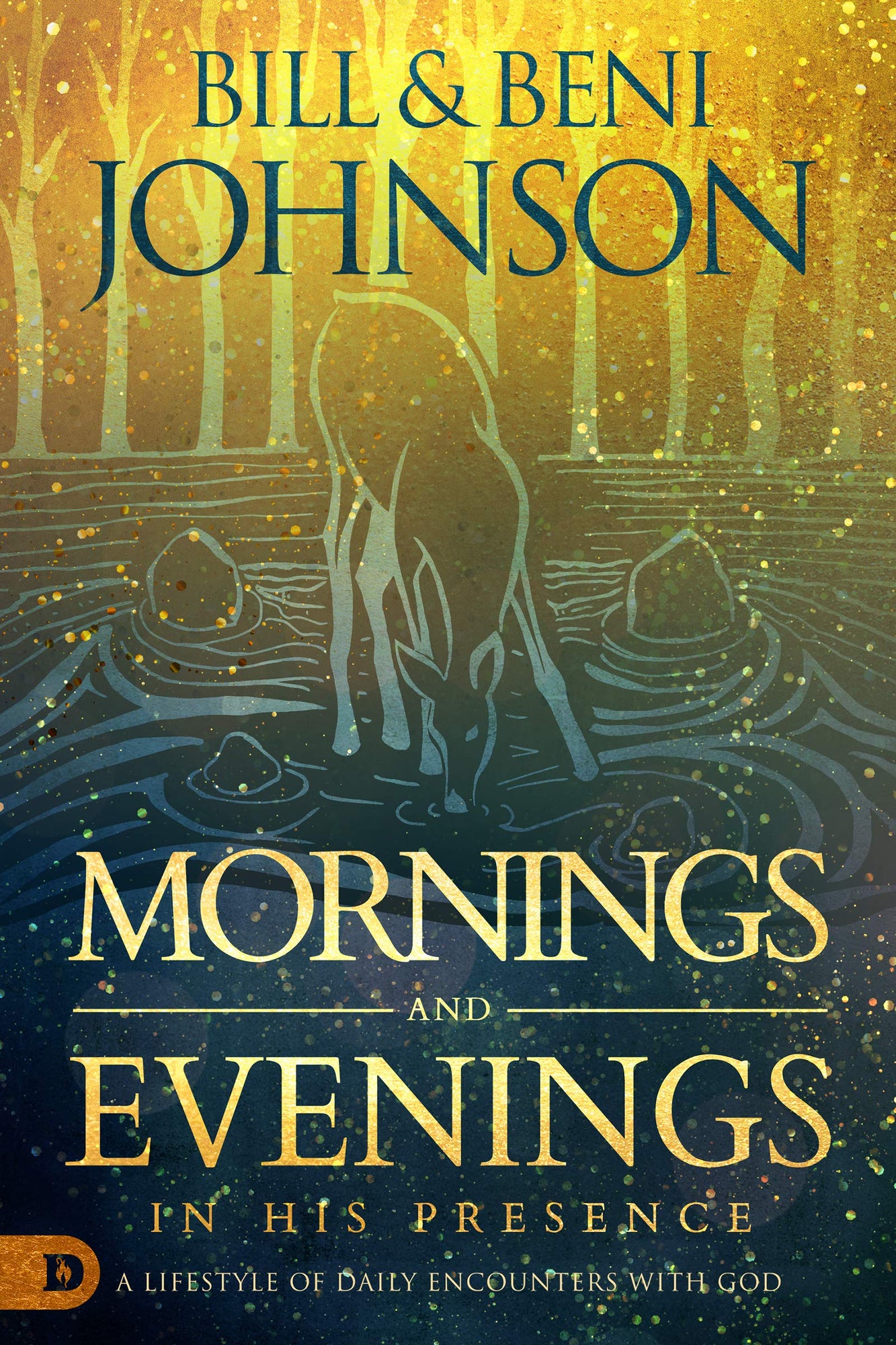 Mornings and Evenings in His Presence: A Lifestyle of Daily Encounters with God (Hardcover) Mornings and Evenings in His Presence: A Lifestyle of Daily Encounters with God (Hardcover)