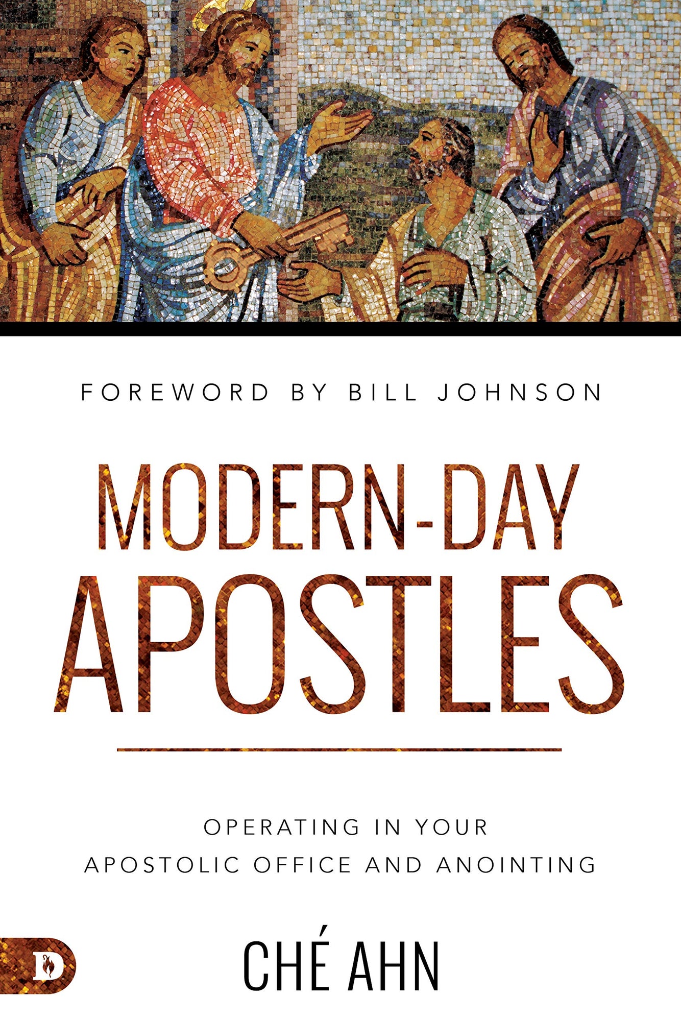 Modern-Day Apostles: Operating in Your Apostolic Office and Anointing Modern-Day Apostles: Operating in Your Apostolic Office and Anointing