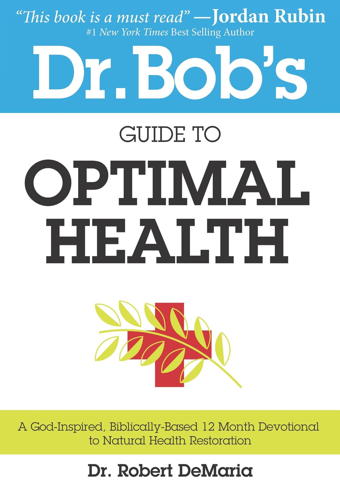 Dr. Bob's Guide to Optimal Health Dr. Bob's Guide to Optimal Health