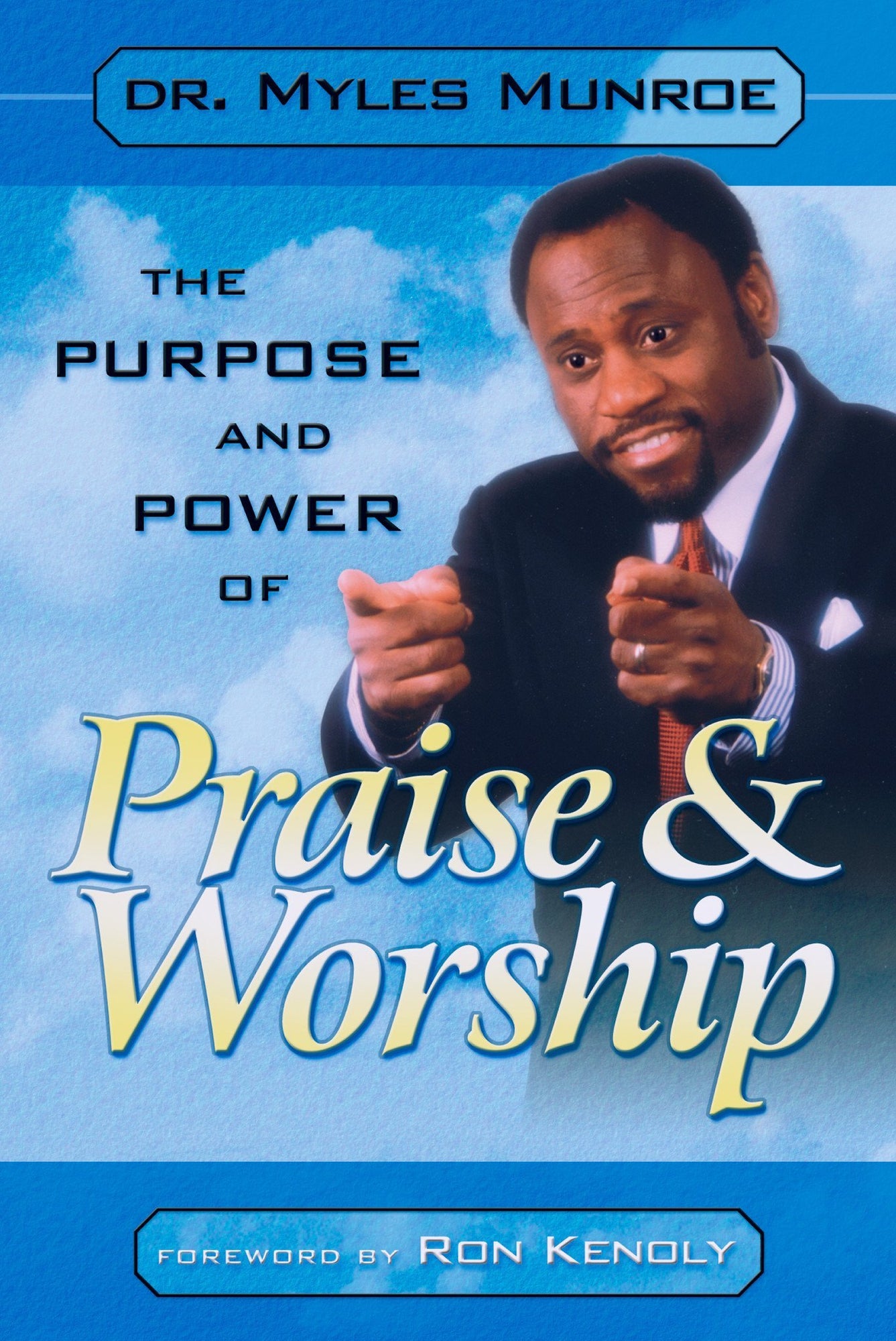 Purpose and Power of Praise and Worship Purpose and Power of Praise and Worship