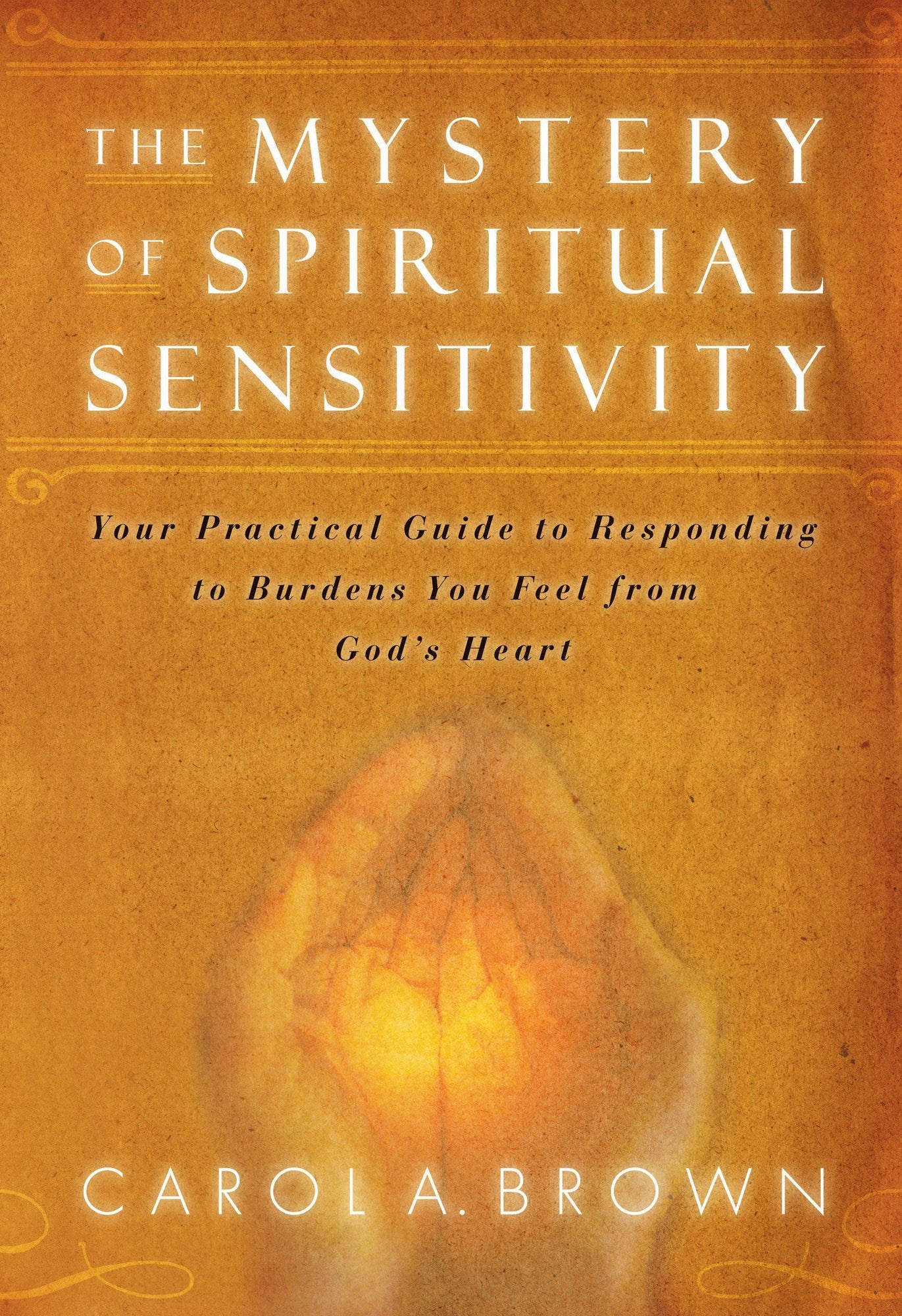 The Mystery of Spiritual Sensitivity The Mystery of Spiritual Sensitivity