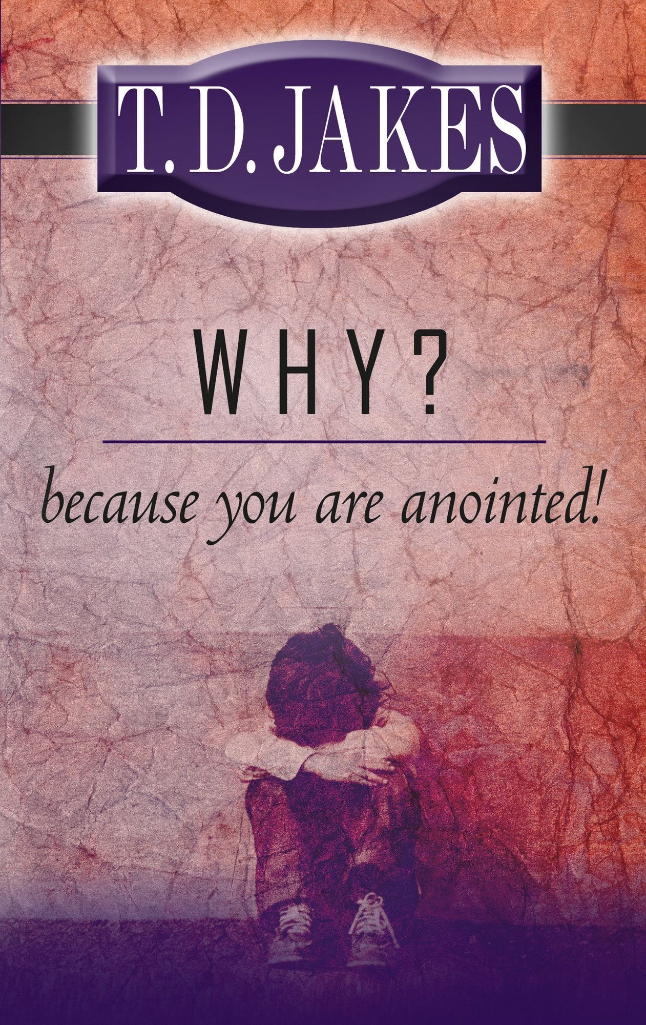 Why? Because You're Anointed Why? Because You're Anointed