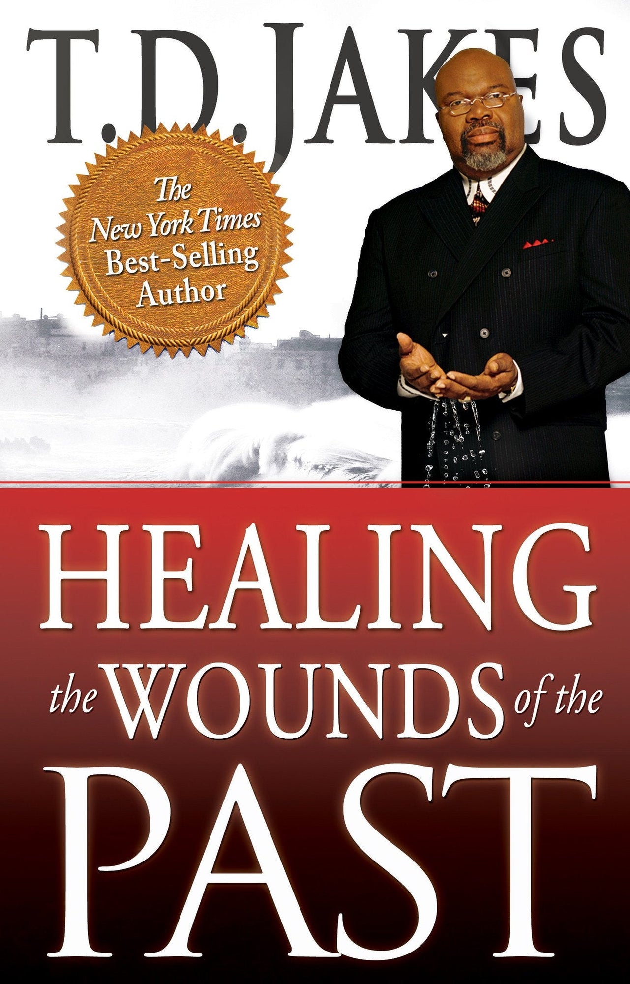 Healing the Wounds of the Past Healing the Wounds of the Past