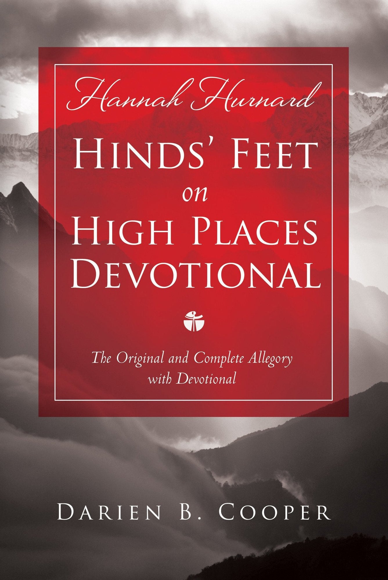 Hinds' Feet on High Places: The Original and Complete Allegory with a Devotional for Women Hinds' Feet on High Places: The Original and Complete Allegory with a Devotional for Women