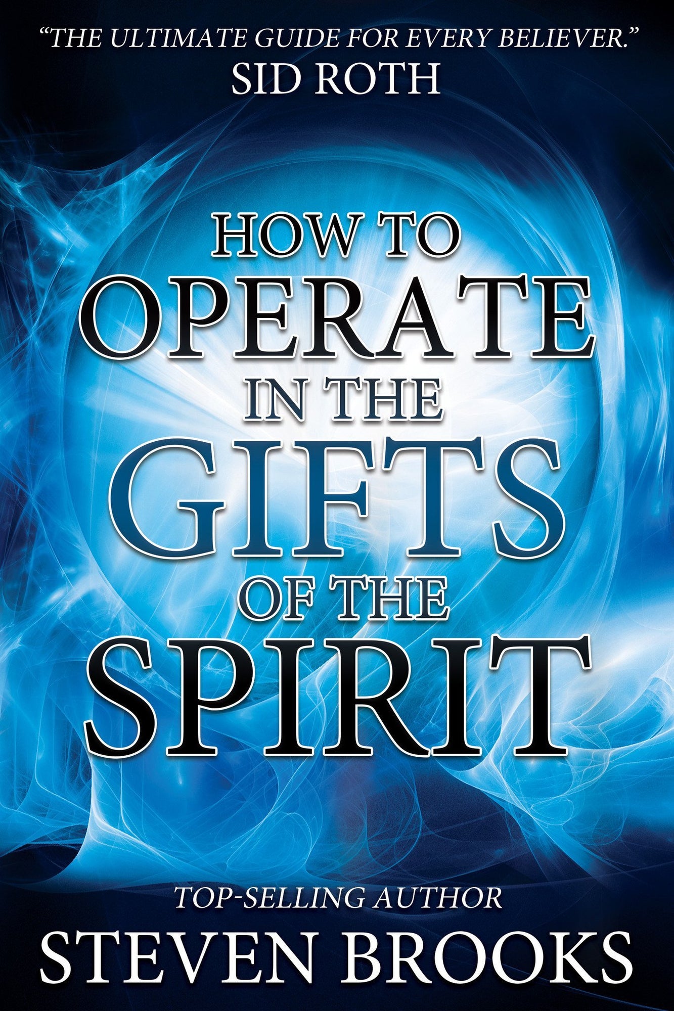 How to Operate in the Gifts of the Spirit How to Operate in the Gifts of the Spirit