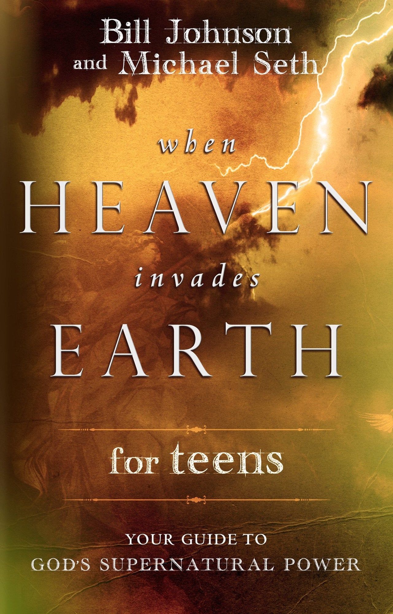 When Heaven Invades Earth for Teens When Heaven Invades Earth for Teens