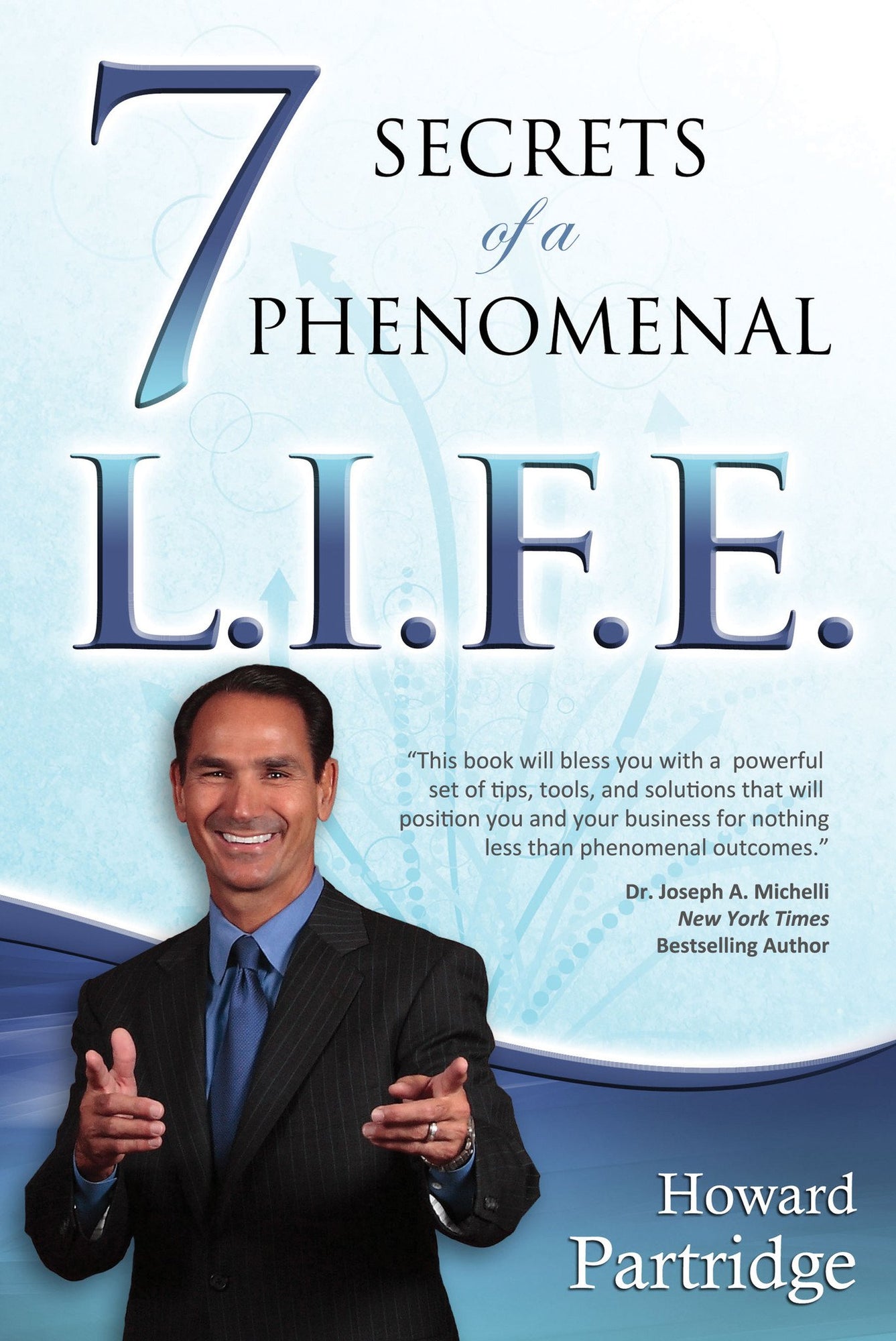 7 Secrets of a Phenomenal L.I.F.E. 7 Secrets of a Phenomenal L.I.F.E.