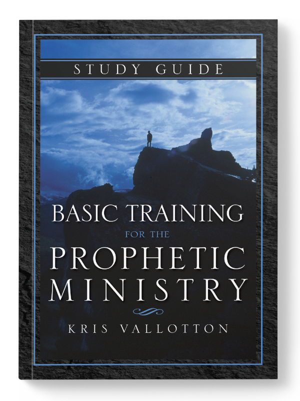Basic Training for the Prophetic Ministry Study Guide Basic Training for the Prophetic Ministry Study Guide