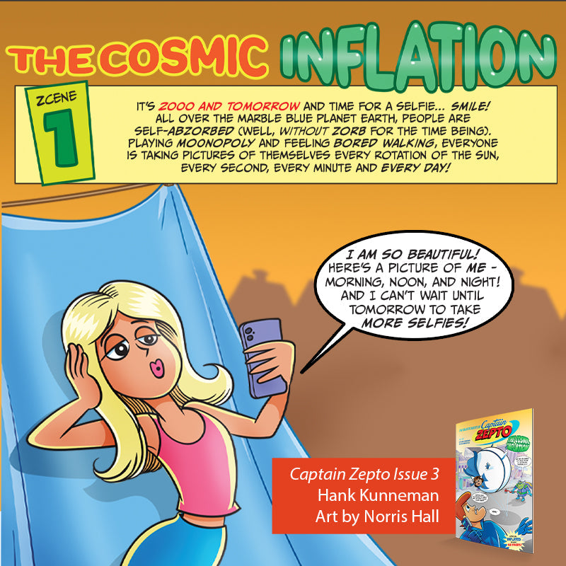 The Galactic Quests of Captain Zepto: Issue 3: The Cosmic Inflation (Galactic Quests of Captain Zepto, 3) Paperback – September 20, 2022 The Galactic Quests of Captain Zepto: Issue 3: The Cosmic Inflation (Galactic Quests of Captain Zepto, 3) Paperback – September 20, 2022