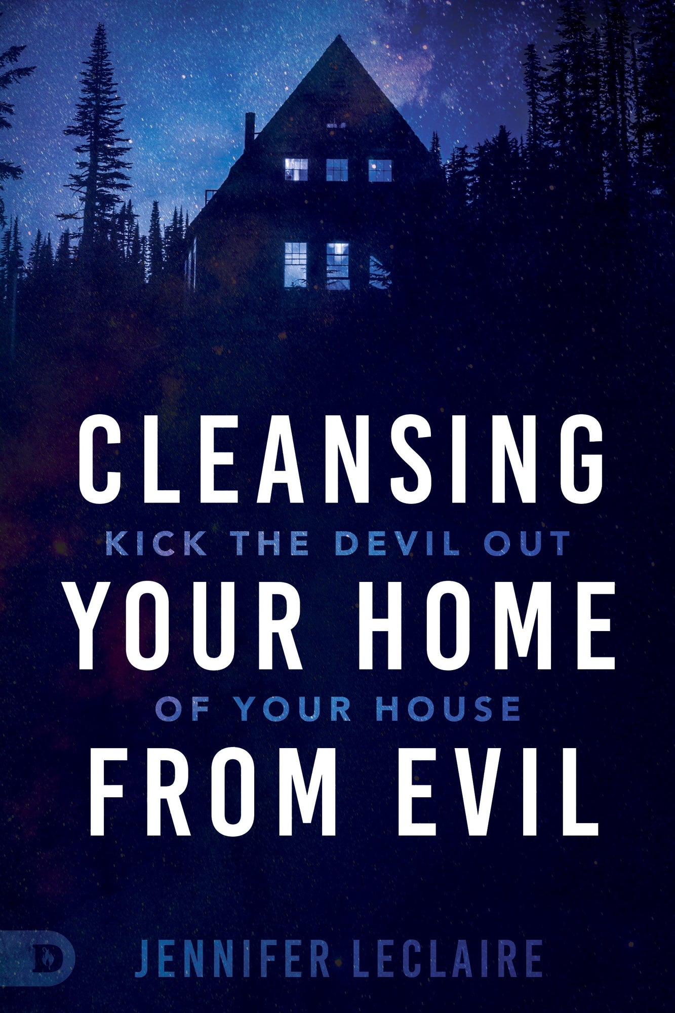 Cleansing Your Home From Evil: Kick the Devil Out of Your House (Paperback) – August 17, 2021 Cleansing Your Home From Evil: Kick the Devil Out of Your House (Paperback) – August 17, 2021