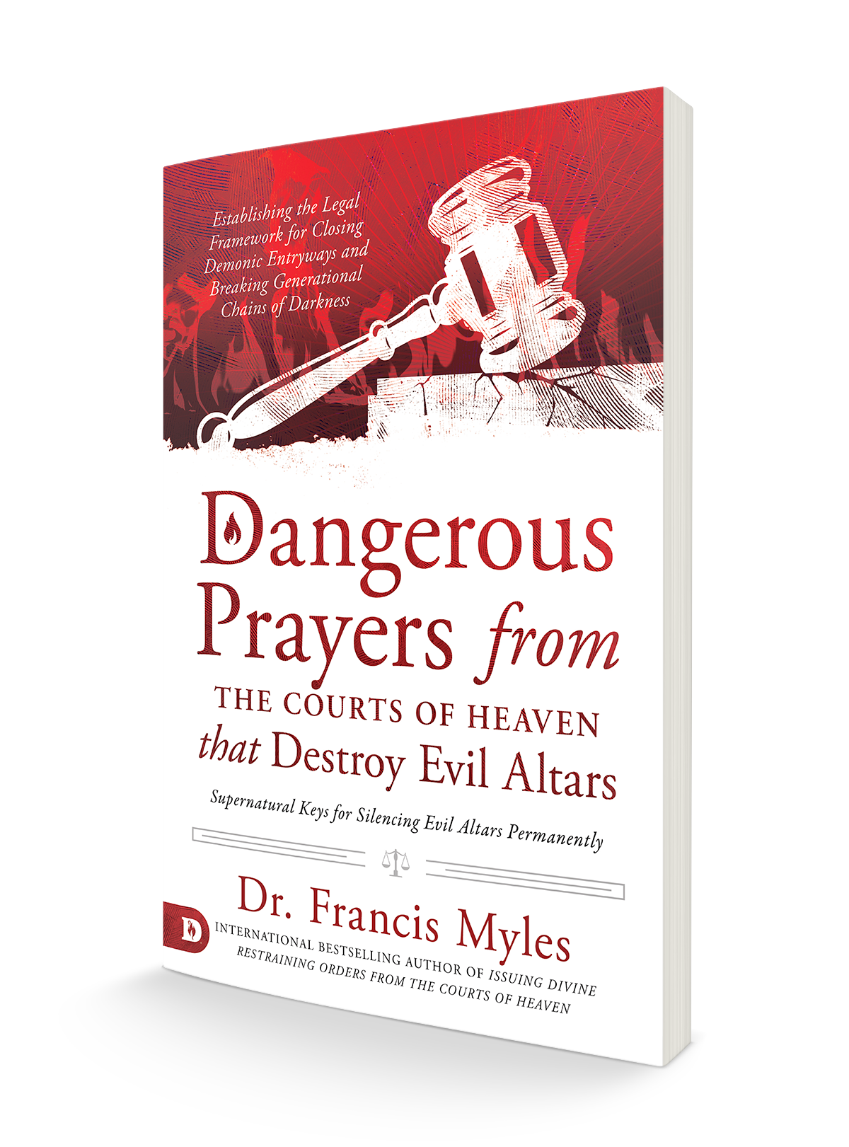 Dangerous Prayers from the Courts of Heaven that Destroy Evil Altars: Establishing the Legal Framework for Closing Demonic Entryways and Breaking Generational Chains of Darkness Paperback – October 19, 2021 Dangerous Prayers from the Courts of Heaven that Destroy Evil Altars: Establishing the Legal Framework for Closing Demonic Entryways and Breaking Generational Chains of Darkness Paperback – October 19, 2021