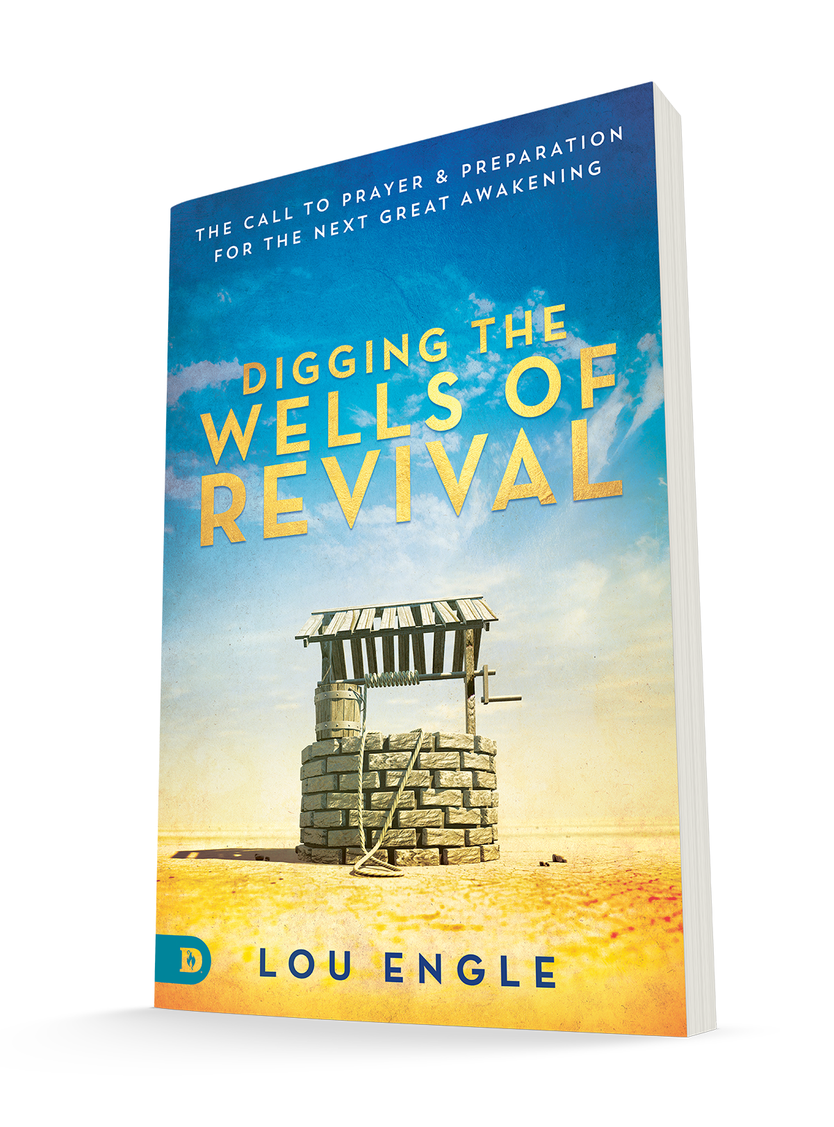 Digging the Wells of Revival: The Call to Prayer and Preparation for the Next Great Awakening (Paperback) – August 17, 2021 Digging the Wells of Revival: The Call to Prayer and Preparation for the Next Great Awakening (Paperback) – August 17, 2021
