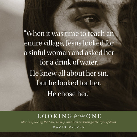 Looking for the One: Stories of Seeing the Lost, Lonely, and Broken Through the Eyes of Jesus Hardcover – May 23, 2023