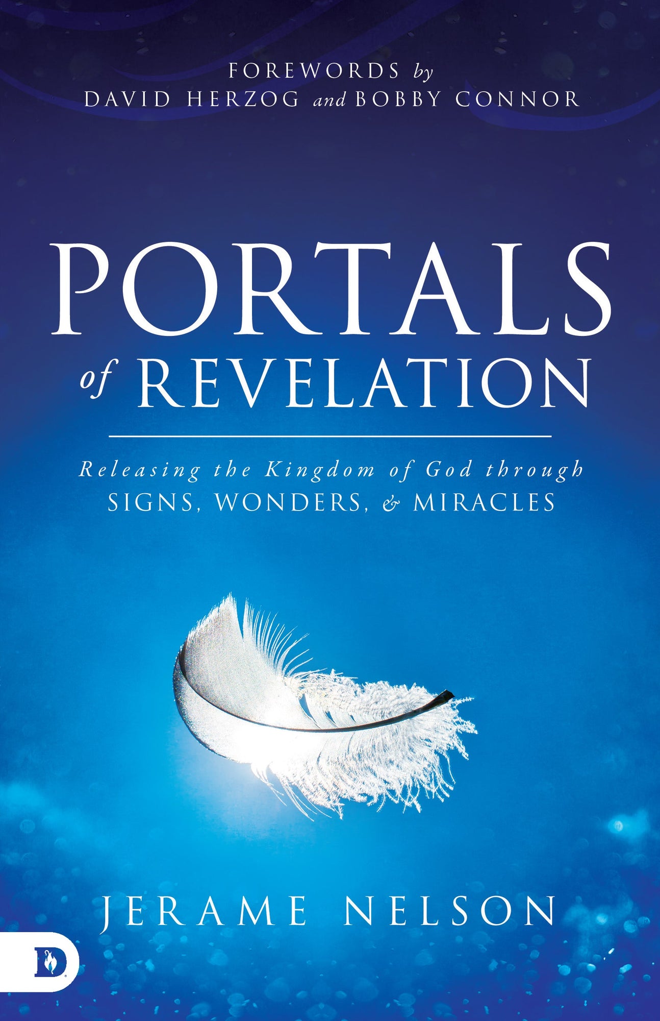 Portals of Revelation:  Releasing the Kingdom of God through Signs, Wonders, and Miracles Portals of Revelation:  Releasing the Kingdom of God through Signs, Wonders, and Miracles