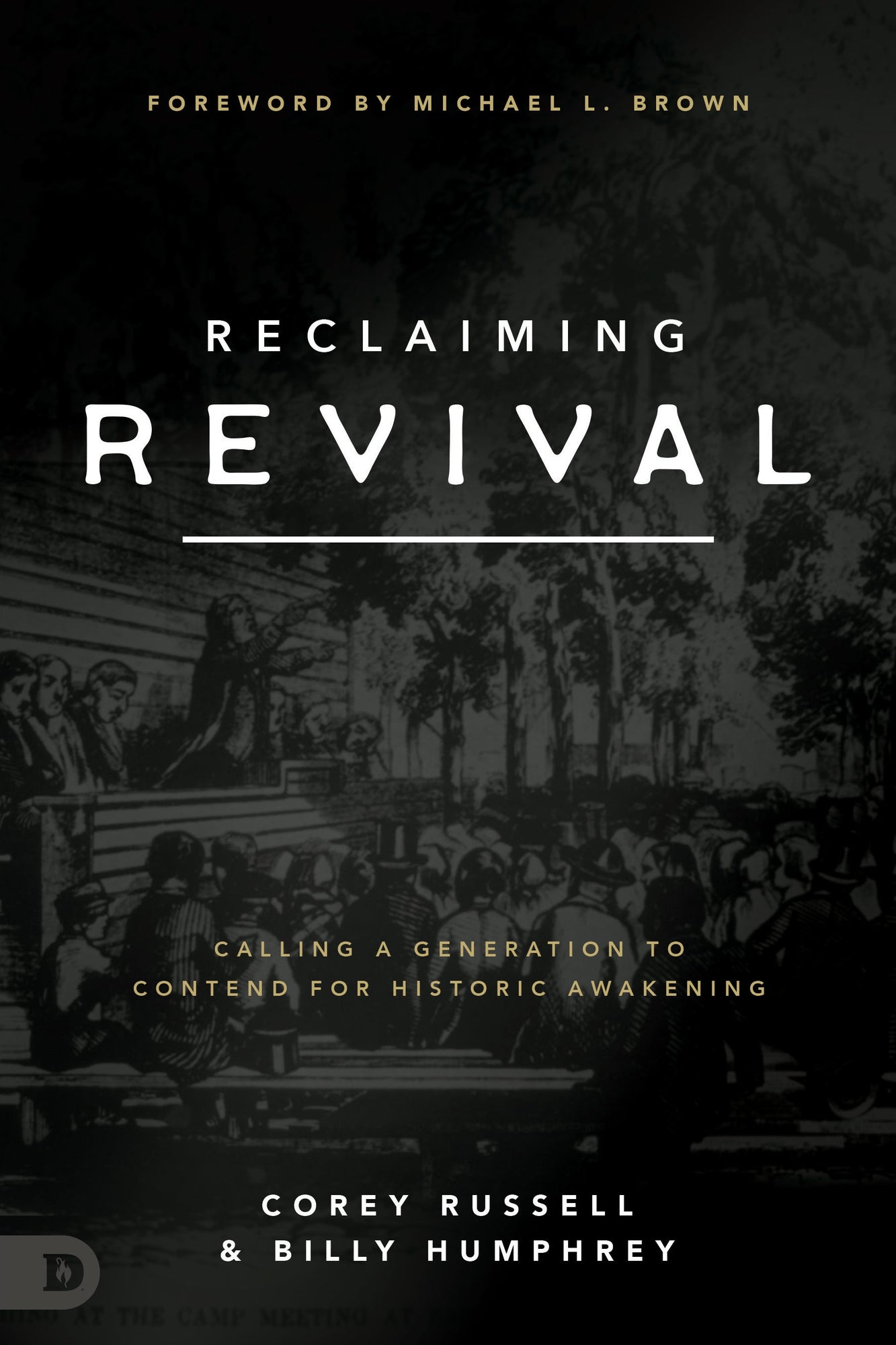 Reclaiming Revival: Calling a Generation to Contend for Historic Awakening Paperback – June 21, 2022 Reclaiming Revival: Calling a Generation to Contend for Historic Awakening Paperback – June 21, 2022