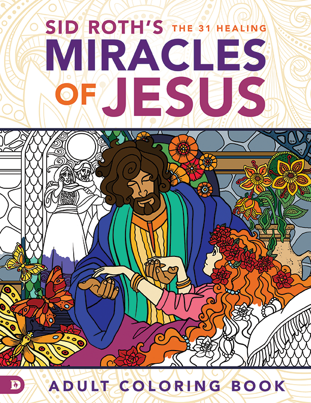 Sid Roth's The 31 Healing Miracles of Jesus Adult Coloring Book Sid Roth's The 31 Healing Miracles of Jesus Adult Coloring Book