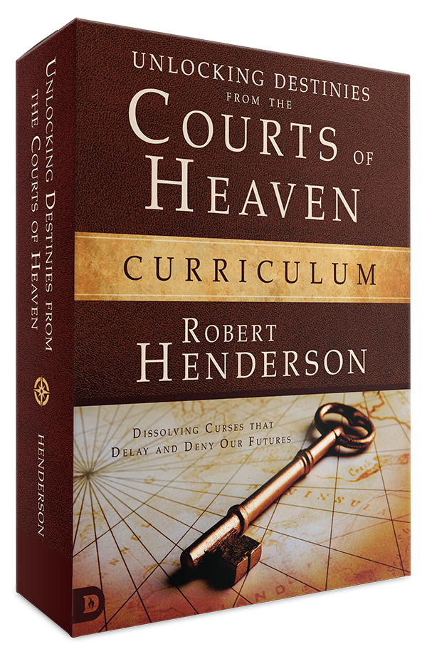 Unlocking Destinies from the Courts of Heaven Curriculum Unlocking Destinies from the Courts of Heaven Curriculum