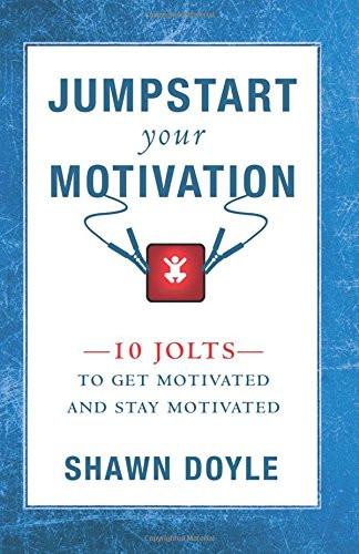 Jumpstart Your Motivation Jumpstart Your Motivation