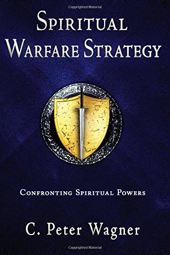 Spiritual Warfare Strategy Spiritual Warfare Strategy