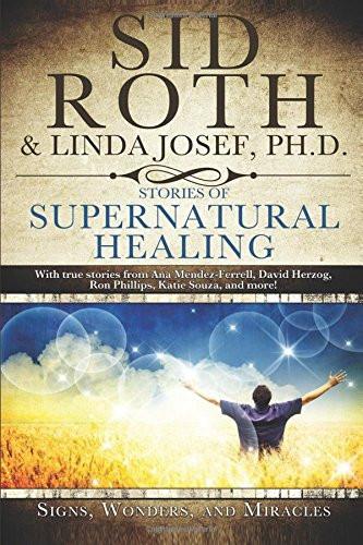 Stories of Supernatural Healing Stories of Supernatural Healing