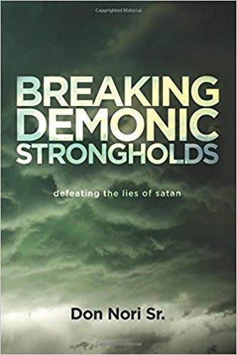 Breaking Demonic Strongholds Breaking Demonic Strongholds
