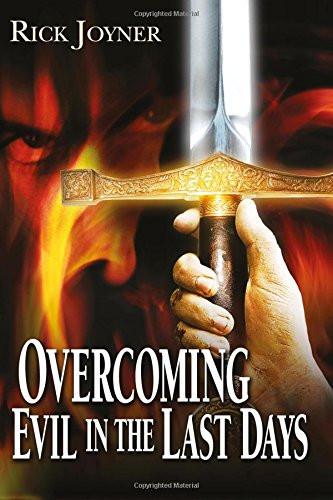 Overcoming Evil in the Last Days Overcoming Evil in the Last Days