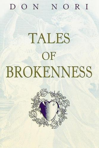 Tales of Brokenness Tales of Brokenness
