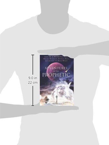 Adventures in the Prophetic Adventures in the Prophetic