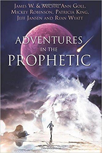 Adventures in the Prophetic Adventures in the Prophetic
