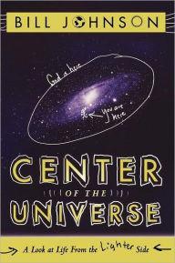 Center of the Universe Center of the Universe