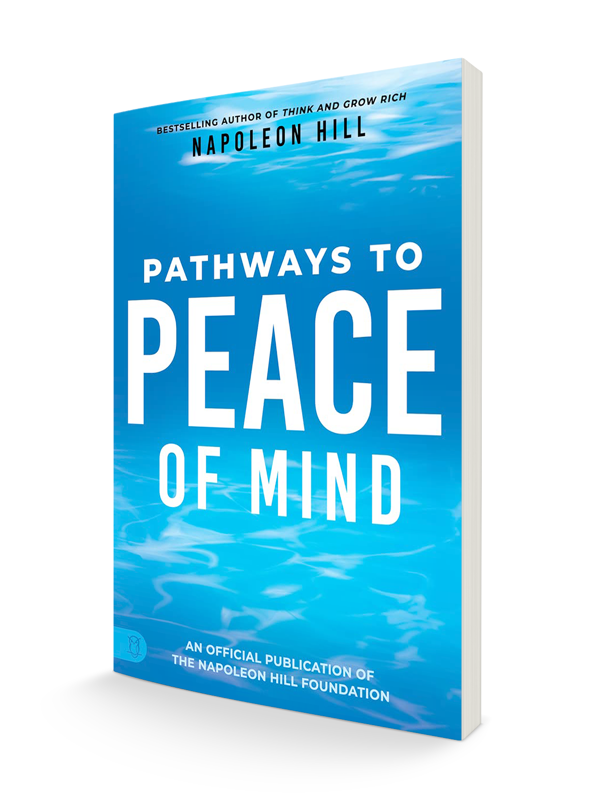 Napoleon Hill's Pathways to Peace of Mind (Official Publication of the Napoleon Hill Foundation) Paperback – February 21, 2023 Napoleon Hill's Pathways to Peace of Mind (Official Publication of the Napoleon Hill Foundation) Paperback – February 21, 2023