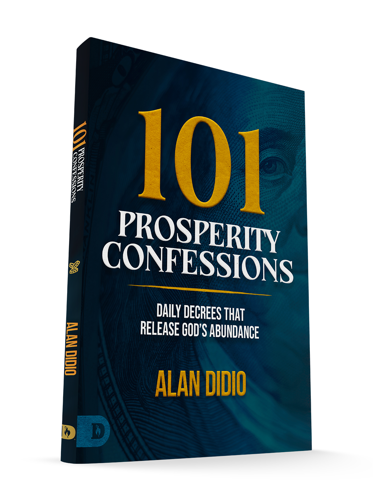 101 Prosperity Confessions: Daily Decrees That Release God's Abundance – November 4, 2025