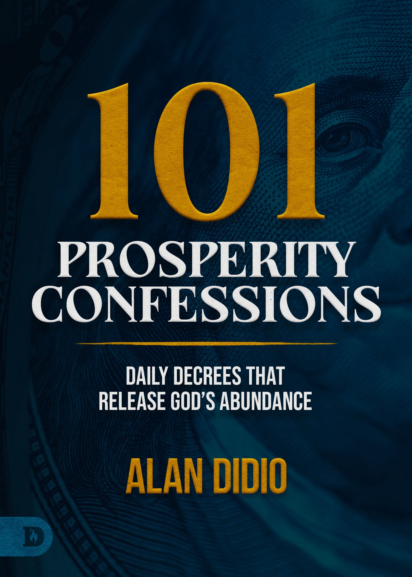 101 Prosperity Confessions: Daily Decrees That Release God's Abundance – November 4, 2025